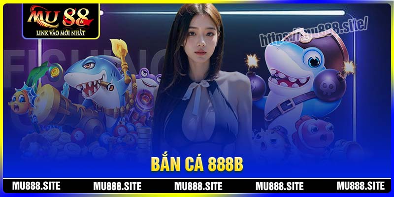 Những điểm thú vị của bắn cá 888B