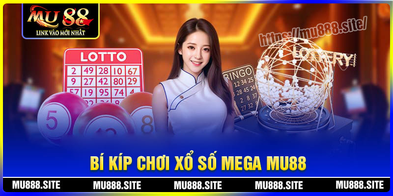 Bí kíp chơi xổ số Mega luôn thắng trong tầm tay