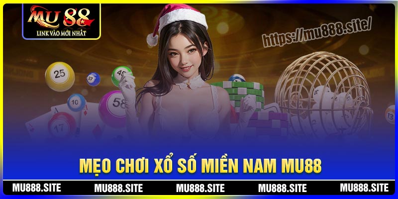 Chiến thuật chơi xổ số miền Nam MU88 dễ thắng lớn