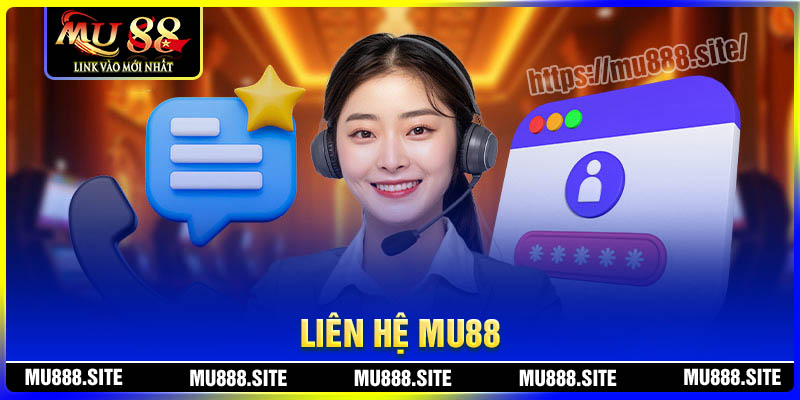 Có rất nhiều cách thực hiện liên hệ MU88
