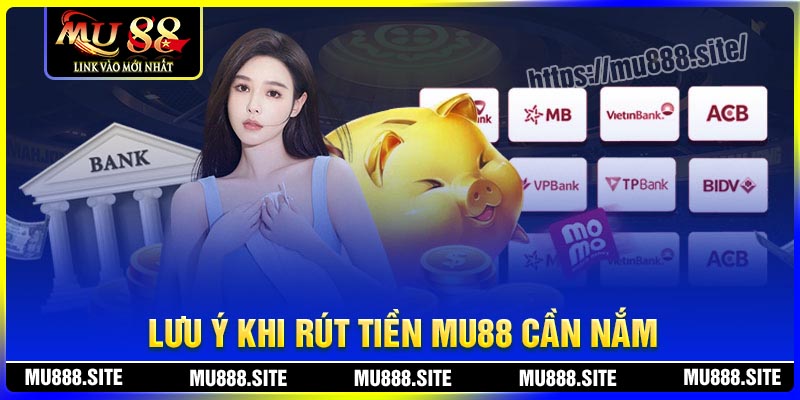 Một số lưu ý khi rút tiền cá cược từ MU88