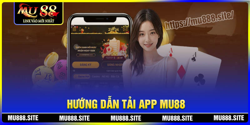 Cách tải app MU88 rất đơn giản, ai cũng có thể thực hiện được