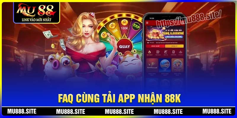 Thắc mắc liên quan đến ưu đãi Tải App nhận 88K
