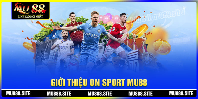 Tổng quan về sân chơi On Sport đình đám Tổng quan về sân chơi On Sport đình đám